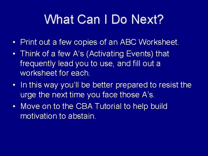 What Can I Do Next? • Print out a few copies of an ABC