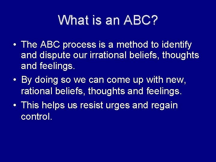 What is an ABC? • The ABC process is a method to identify and