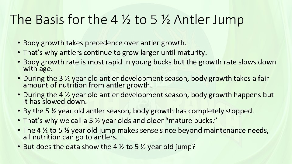 The Basis for the 4 ½ to 5 ½ Antler Jump • Body growth