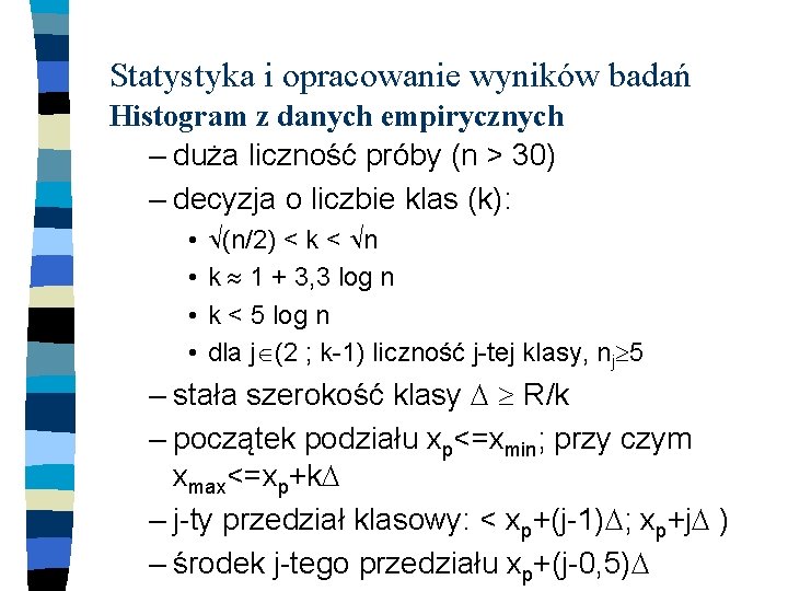 Statystyka i opracowanie wyników badań Histogram z danych empirycznych – duża liczność próby (n