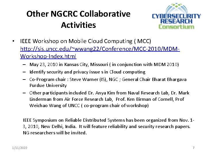 Other NGCRC Collaborative Activities • IEEE Workshop on Mobile Cloud Computing ( MCC) http: