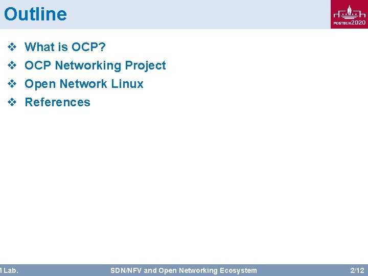 Outline v v M Lab. What is OCP? OCP Networking Project Open Network Linux