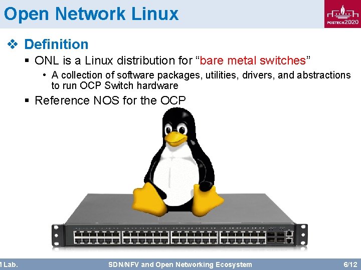 Open Network Linux v Definition M Lab. § ONL is a Linux distribution for