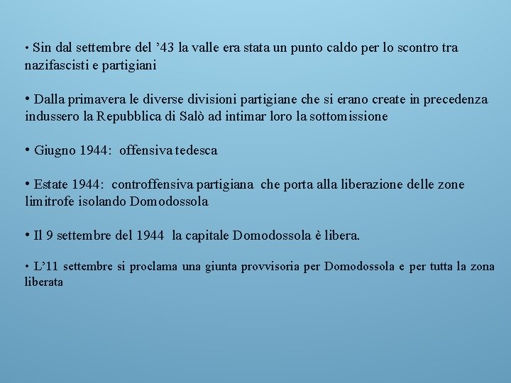  • Sin dal settembre del ’ 43 la valle era stata un punto