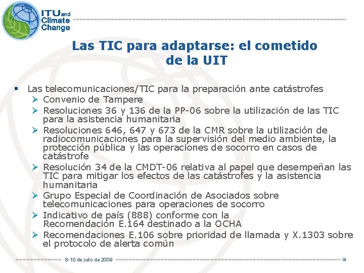 Las TIC para adaptarse: el cometido de la UIT § Las telecomunicaciones/TIC para la
