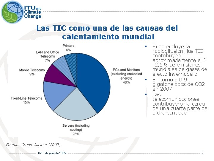 Las TIC como una de las causas del calentamiento mundial § § § Si