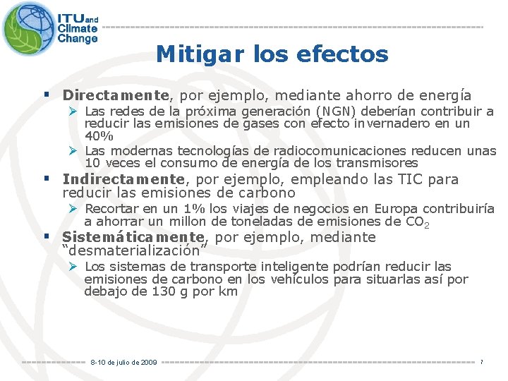 Mitigar los efectos § Directamente, por ejemplo, mediante ahorro de energía Ø Las redes