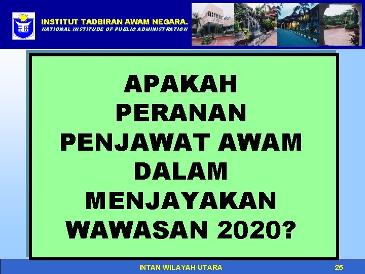 INSTITUT TADBIRAN AWAM NEGARA. Click to edit Master title style NATIONAL INSTITUDE OF PUBLIC