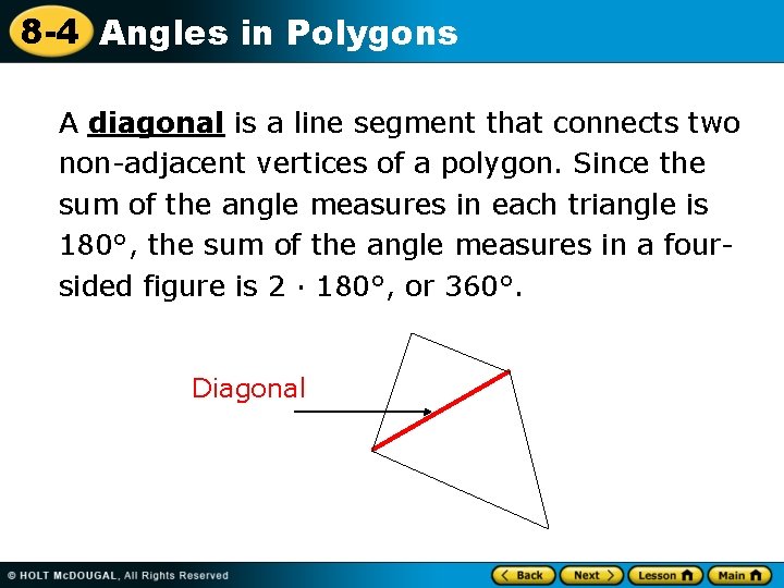 8 -4 Angles in Polygons A diagonal is a line segment that connects two