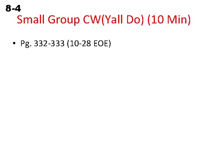 8 -4 Angles in Polygons Small Group CW(Yall Do) (10 Min) • Pg. 332