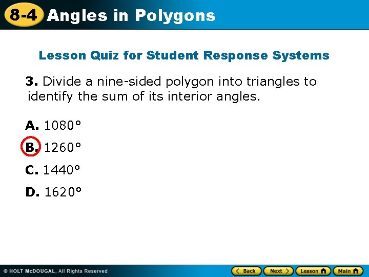 8 -4 Angles in Polygons Lesson Quiz for Student Response Systems 3. Divide a