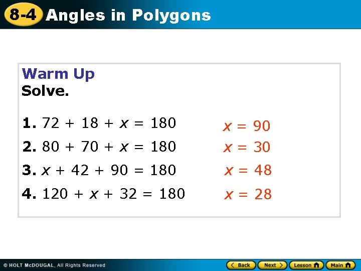 8 -4 Angles in Polygons Warm Up Solve. 1. 72 + 18 + x