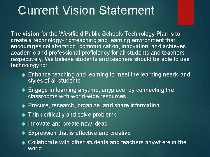 Current Vision Statement The vision for the Westfield Public Schools Technology Plan is to
