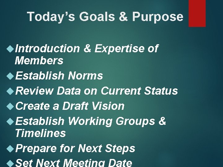 Today’s Goals & Purpose Introduction & Expertise of Members Establish Norms Review Data on