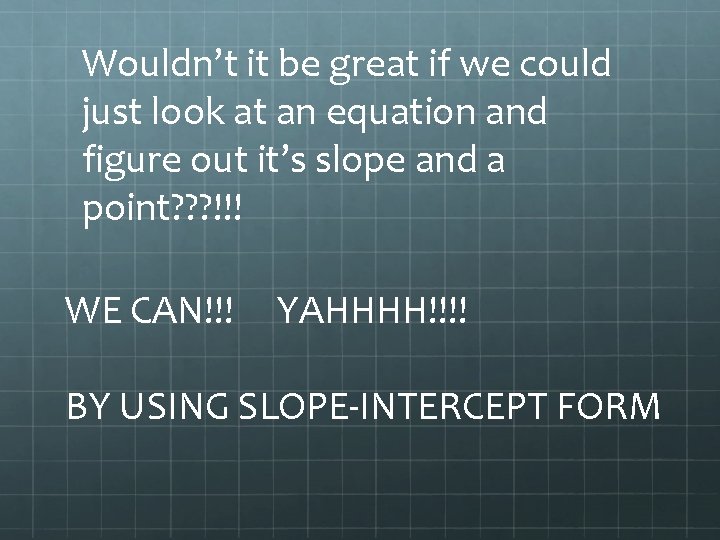 Wouldn’t it be great if we could just look at an equation and figure