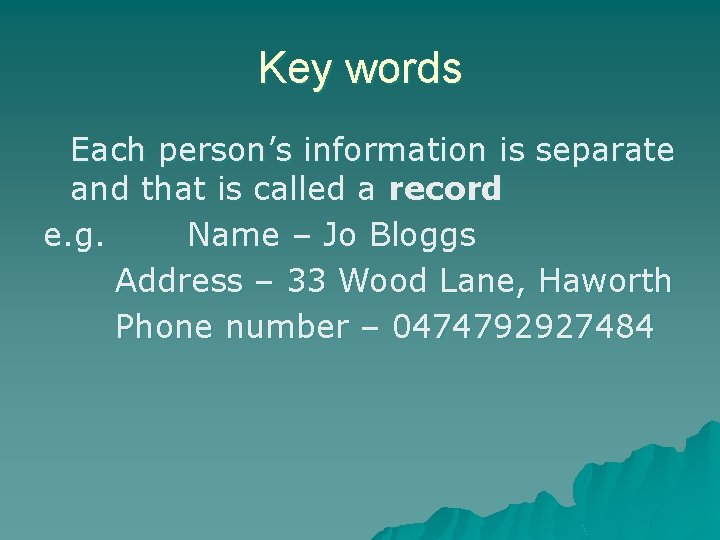 Key words Each person’s information is separate and that is called a record e. Key words Each person’s information is separate and that is called a record e.