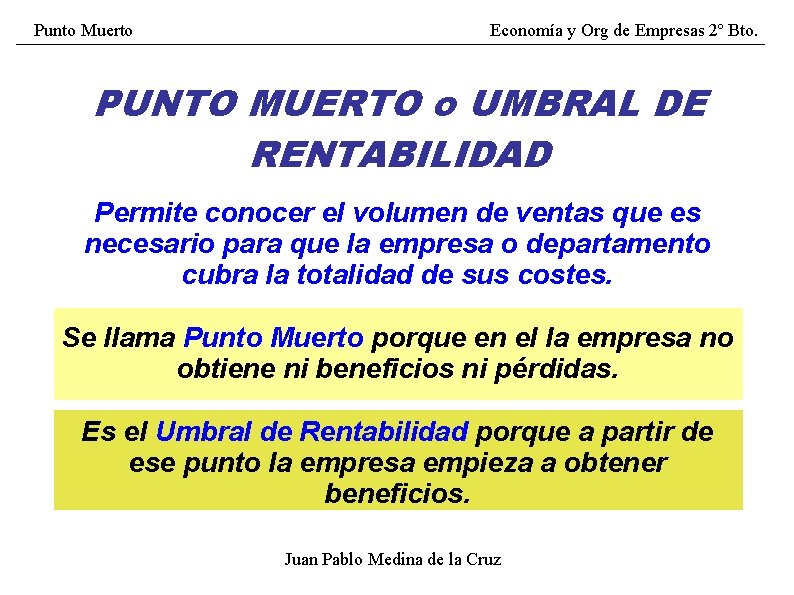 Punto Muerto Economía y Org de Empresas 2º Bto. PUNTO MUERTO o UMBRAL DE