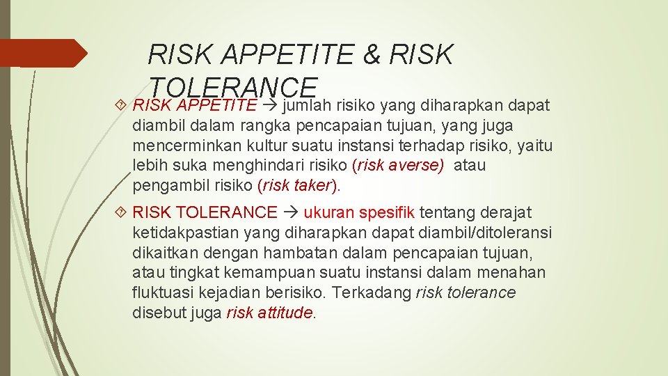 RISK APPETITE & RISK TOLERANCE RISK APPETITE jumlah risiko yang diharapkan dapat diambil dalam RISK APPETITE & RISK TOLERANCE RISK APPETITE jumlah risiko yang diharapkan dapat diambil dalam