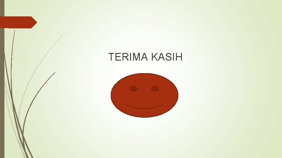 TERIMA KASIH TERIMA KASIH