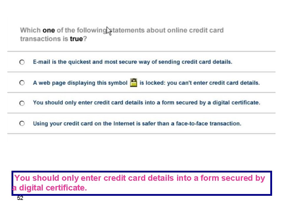 You should only enter credit card details into a form secured by a digital