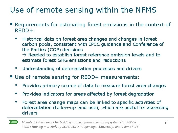 Use of remote sensing within the NFMS § Requirements for estimating forest emissions in Use of remote sensing within the NFMS § Requirements for estimating forest emissions in