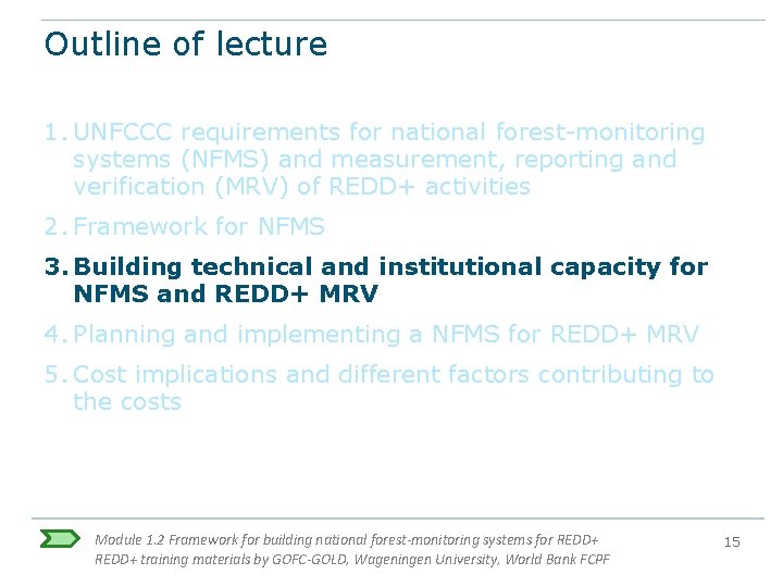 Outline of lecture 1. UNFCCC requirements for national forest-monitoring systems (NFMS) and measurement, reporting Outline of lecture 1. UNFCCC requirements for national forest-monitoring systems (NFMS) and measurement, reporting