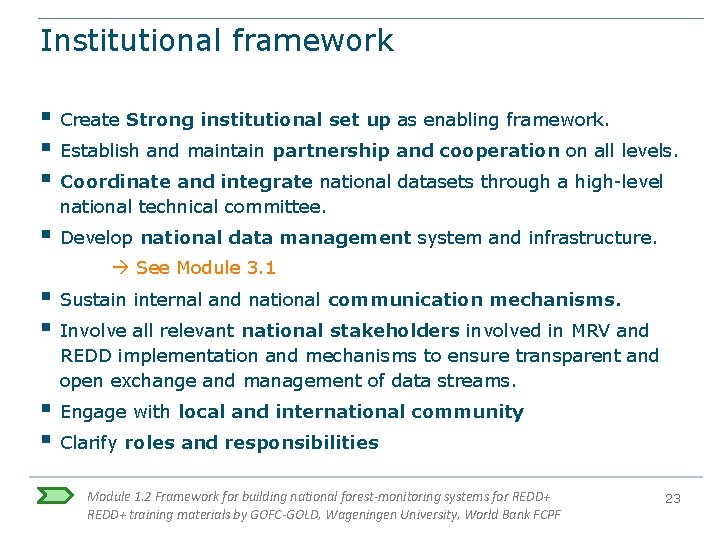 Institutional framework § § § Create Strong institutional set up as enabling framework. § Institutional framework § § § Create Strong institutional set up as enabling framework. §