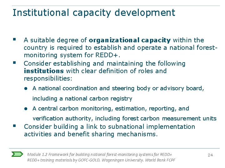 Institutional capacity development § § A suitable degree of organizational capacity within the country Institutional capacity development § § A suitable degree of organizational capacity within the country