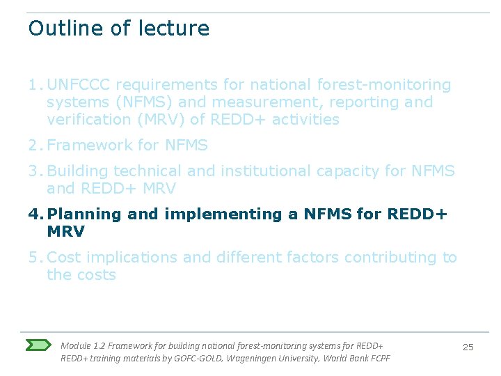 Outline of lecture 1. UNFCCC requirements for national forest-monitoring systems (NFMS) and measurement, reporting Outline of lecture 1. UNFCCC requirements for national forest-monitoring systems (NFMS) and measurement, reporting