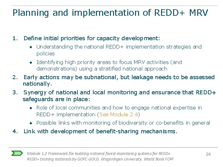 Planning and implementation of REDD+ MRV 1. Define initial priorities for capacity development: ● Planning and implementation of REDD+ MRV 1. Define initial priorities for capacity development: ●