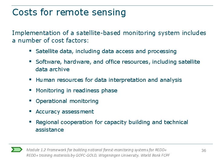 Costs for remote sensing Implementation of a satellite-based monitoring system includes a number of Costs for remote sensing Implementation of a satellite-based monitoring system includes a number of