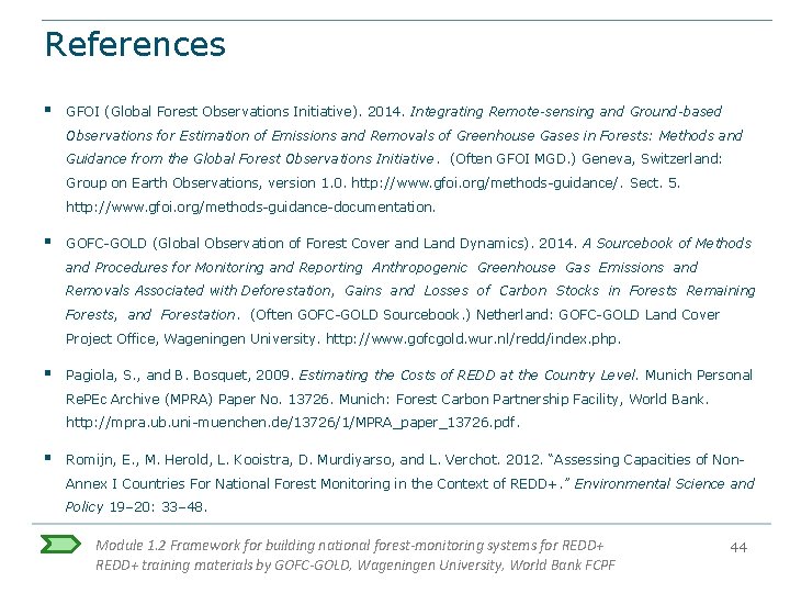 References § GFOI (Global Forest Observations Initiative). 2014. Integrating Remote-sensing and Ground-based Observations for References § GFOI (Global Forest Observations Initiative). 2014. Integrating Remote-sensing and Ground-based Observations for