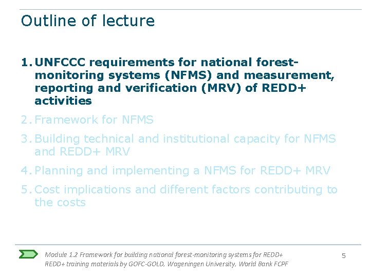 Outline of lecture 1. UNFCCC requirements for national forestmonitoring systems (NFMS) and measurement, reporting Outline of lecture 1. UNFCCC requirements for national forestmonitoring systems (NFMS) and measurement, reporting