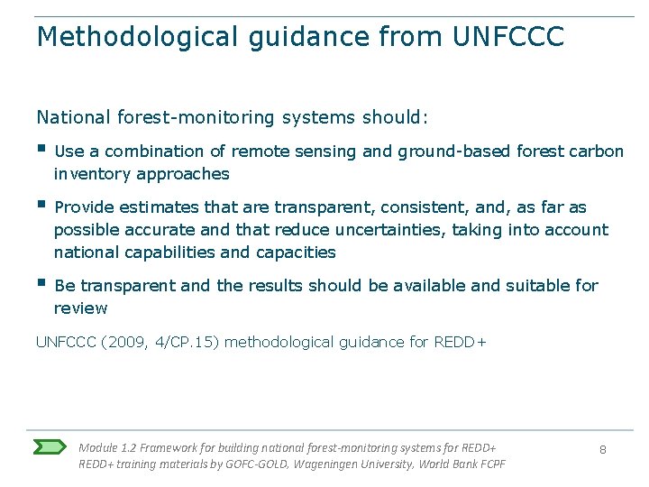 Methodological guidance from UNFCCC National forest-monitoring systems should: § Use a combination of remote Methodological guidance from UNFCCC National forest-monitoring systems should: § Use a combination of remote