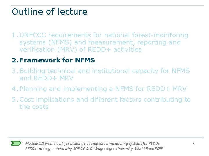 Outline of lecture 1. UNFCCC requirements for national forest-monitoring systems (NFMS) and measurement, reporting Outline of lecture 1. UNFCCC requirements for national forest-monitoring systems (NFMS) and measurement, reporting