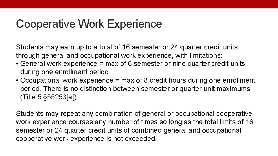 Cooperative Work Experience Students may earn up to a total of 16 semester or