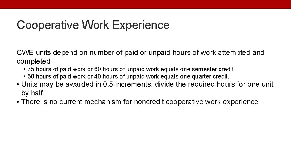 Cooperative Work Experience CWE units depend on number of paid or unpaid hours of