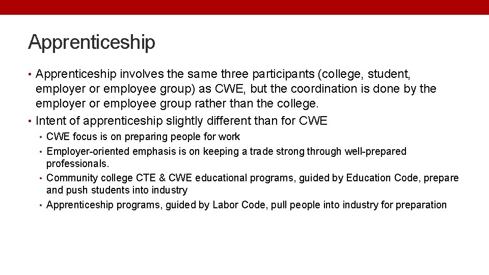 Apprenticeship • Apprenticeship involves the same three participants (college, student, employer or employee group)