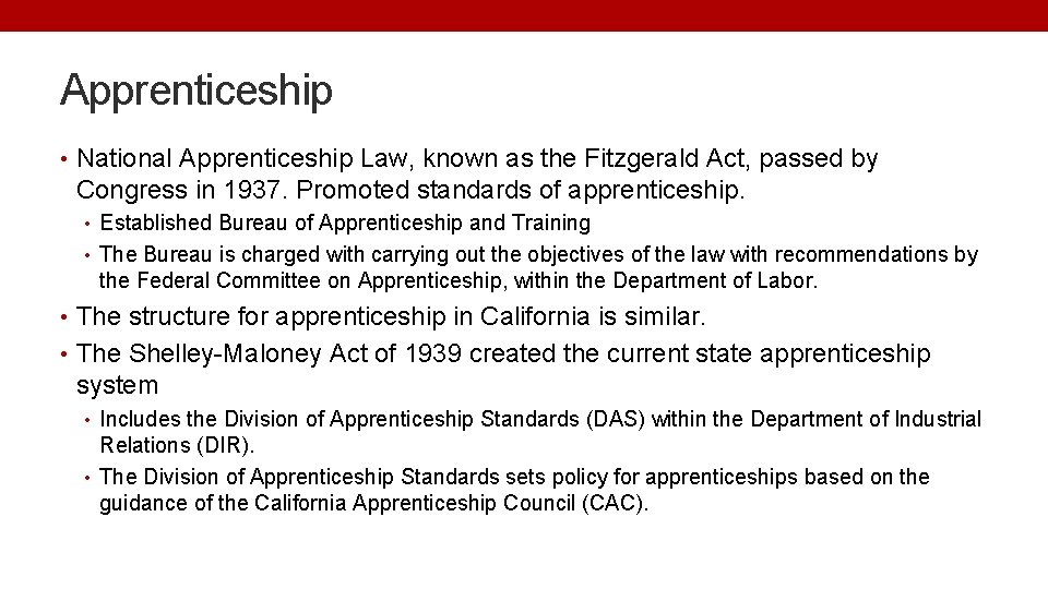 Apprenticeship • National Apprenticeship Law, known as the Fitzgerald Act, passed by Congress in