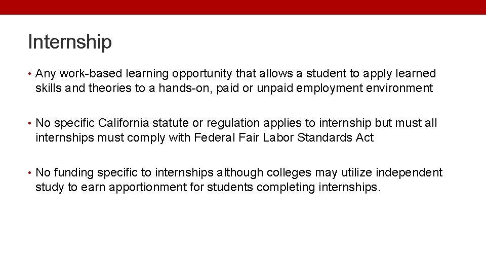 Internship • Any work-based learning opportunity that allows a student to apply learned skills