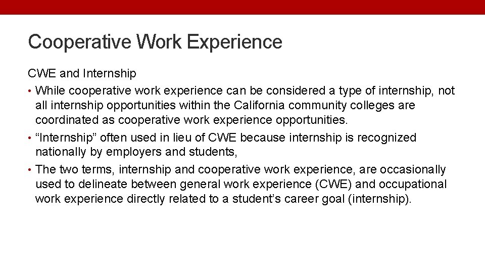Cooperative Work Experience CWE and Internship • While cooperative work experience can be considered