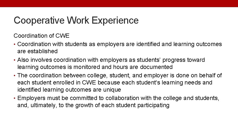 Cooperative Work Experience Coordination of CWE • Coordination with students as employers are identified