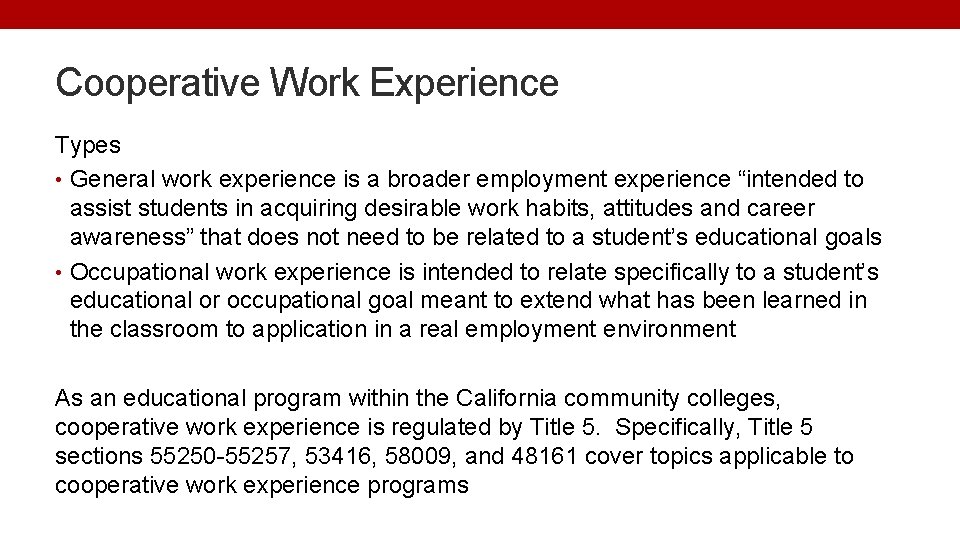 Cooperative Work Experience Types • General work experience is a broader employment experience “intended