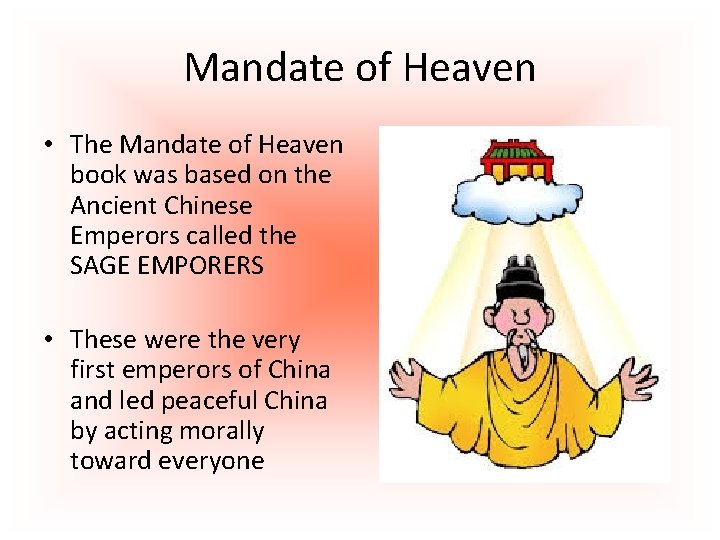 Mandate of Heaven • The Mandate of Heaven book was based on the Ancient