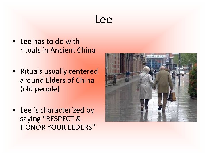 Lee • Lee has to do with rituals in Ancient China • Rituals usually