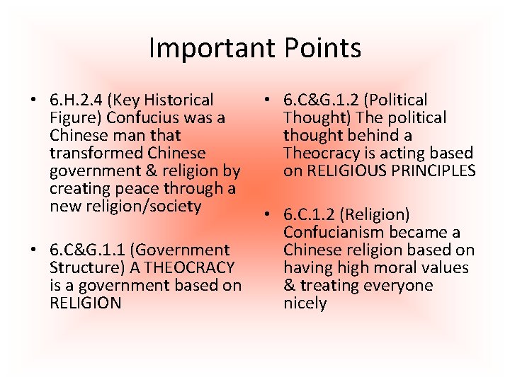 Important Points • 6. H. 2. 4 (Key Historical Figure) Confucius was a Chinese