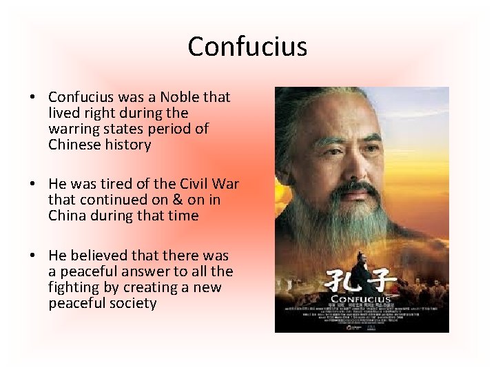 Confucius • Confucius was a Noble that lived right during the warring states period