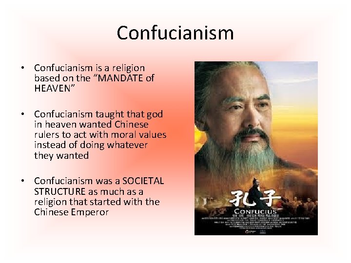 Confucianism • Confucianism is a religion based on the “MANDATE of HEAVEN” • Confucianism