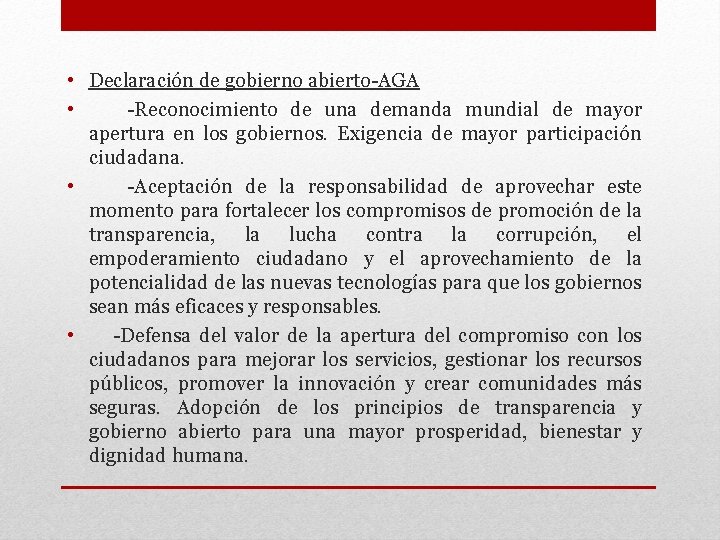  • Declaración de gobierno abierto-AGA • -Reconocimiento de una demanda mundial de mayor