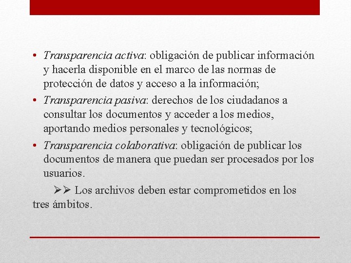 • Transparencia activa: obligación de publicar información y hacerla disponible en el marco